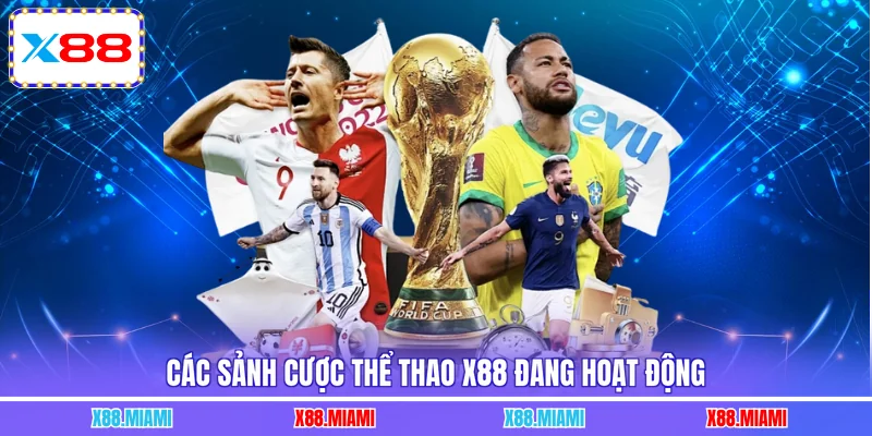 Các sảnh cược thể thao X88 đang hoạt động