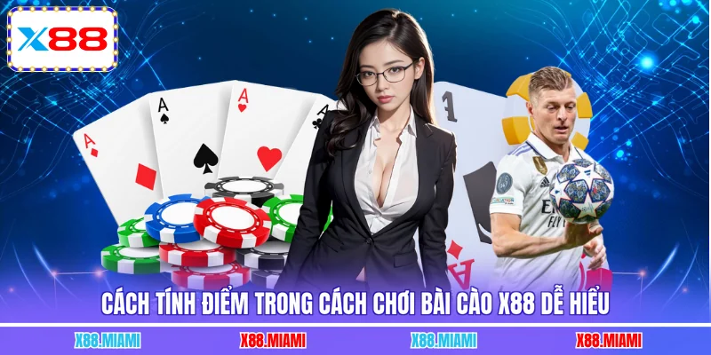 Cách tính điểm trong cách chơi bài cào X88 dễ hiểu