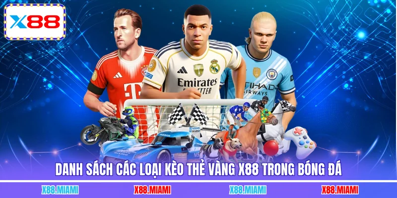 Danh sách các loại kèo thẻ vàng X88 trong bóng đá