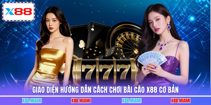 Giao diện hướng dẫn cách chơi bài cào X88 cơ bản