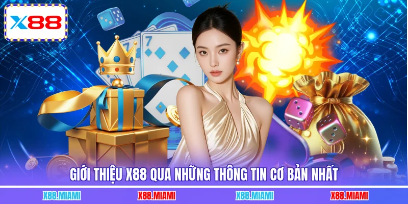 Giới thiệu X88 qua những thông tin cơ bản nhất