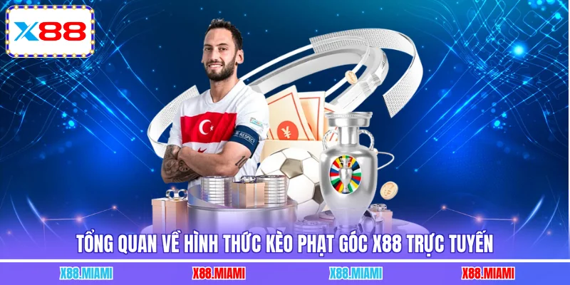 Tổng quan về hình thức kèo phạt góc X88 trực tuyến